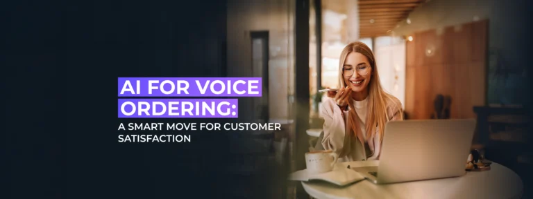 ai_for_voice_ordering_a_smart_move_for_customer_satisfaction